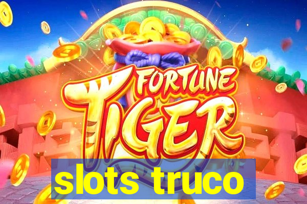 slots truco